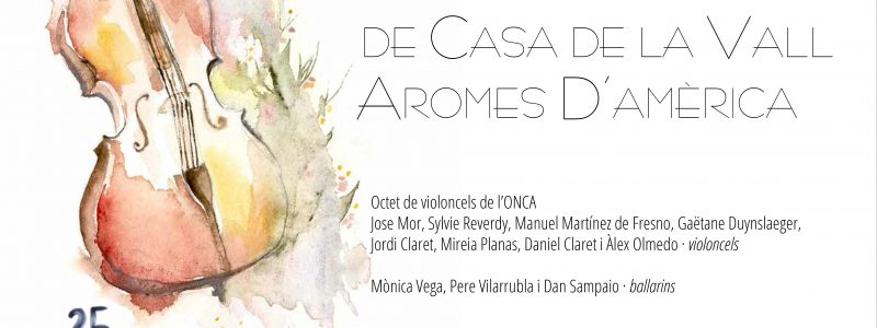 Concert Jardins de Casa de la Vall: “Aromes d’Amèrica”
