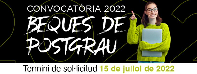 Convocatòria beques de postgrau 2022
