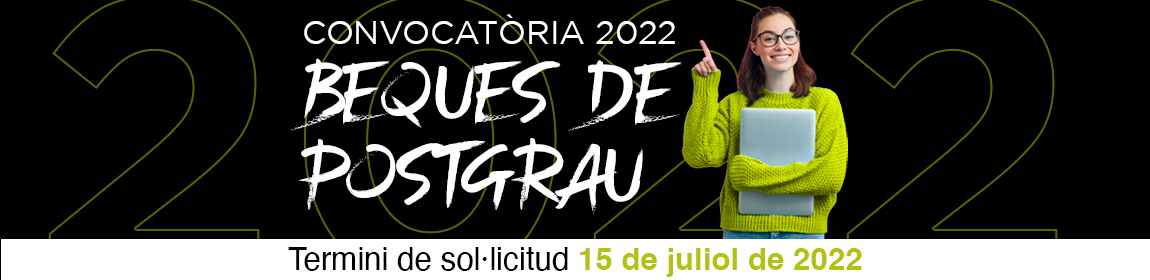 Convocatòria beques de postgrau 2022